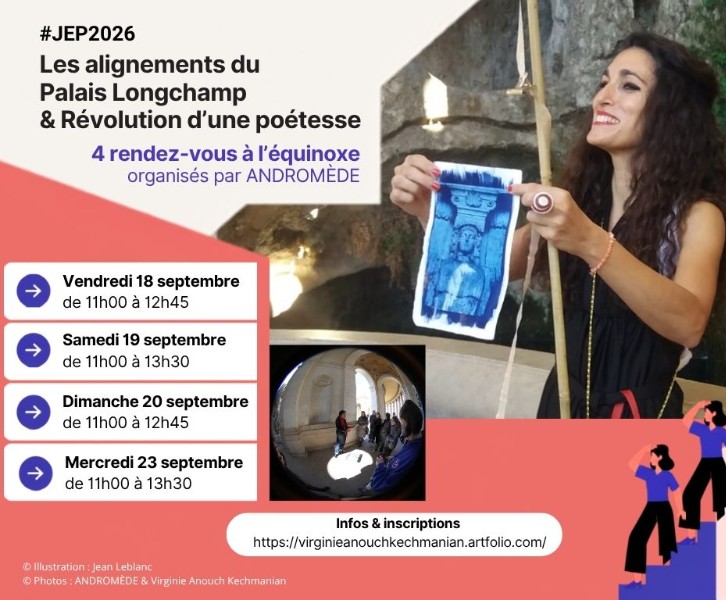 19/09 ÉQUINOXE & JEP 2026 : Les alignements du Palais Longchamp  & Révolution d'une poétesse