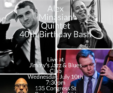 Alex Minasian Quintet Live at Jimmy's Jazz and Blues Club July 10th, 40th Birthday Celebration