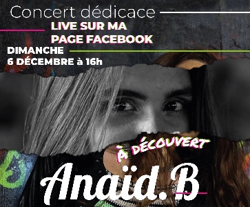 Anaïd.B - Concert dédicace - Nouvel Album - LIVE FACEBOOK- " À découvert "