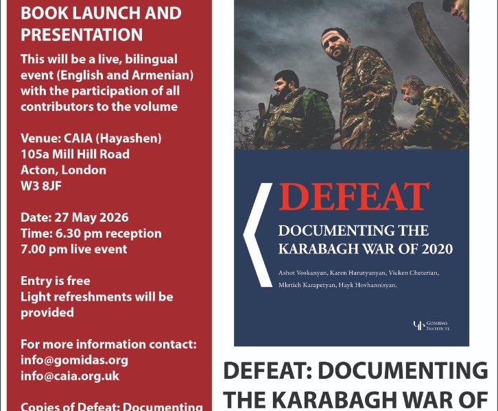 “Defeat: Documenting the Karabagh War of 2020" (London: Gomidas Institute, 2026) Book Launch and Public Presentation