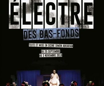 Électre des bas-fonds - Simon Abkarian / Du 25 Septembre au 3 Novembre 2019