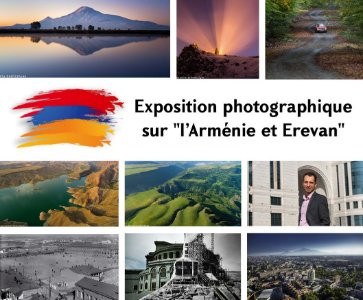 EXPOSITION PHOTOGRAPHIQUE SUR "L’ARMÉNIE ET EREVAN "