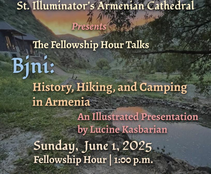Fellowship Hour Talk - Pjni: History, Hiking, and Camping in Armenia, an illustrated presentation by Lucine Kasbarian