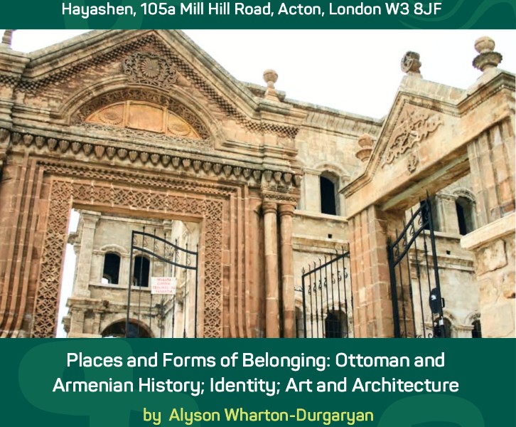 Places and Forms of Belonging: Ottoman and Armenian History; Identity; Art and Architecture