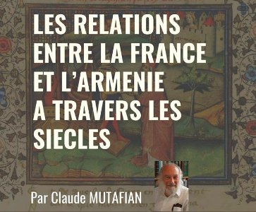 Les relations entre la France et l'Arménie à travers les siècles