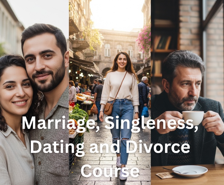 Marriage, Singleness, Dating and Divorce Course Part 2