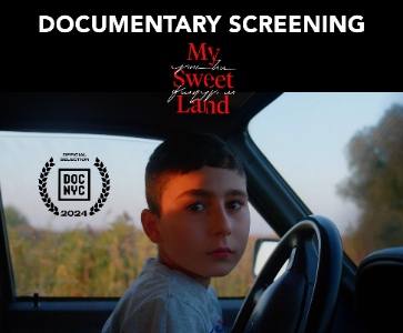 North American Premiere: MY SWEET LAND an Artsakh documentary film