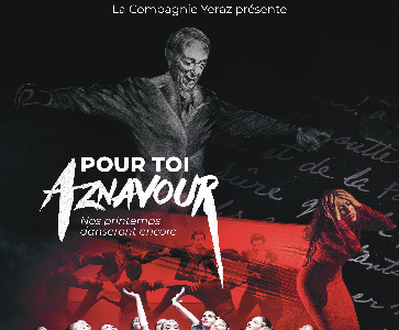 Nouveau Spectacle Yeraz "Pour Toi Aznavour"