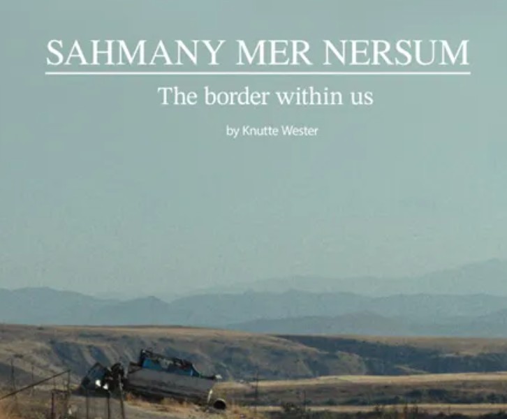Projection d'un film arménien «La frontière en nous»/ «Sahmany mer nersum» («Սահմանը մեր ներսում») de Knutte Wester