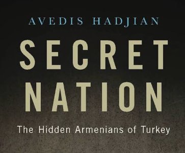 Secret Nation: The Hidden Armenians of Turkey - Avedis Hadjian