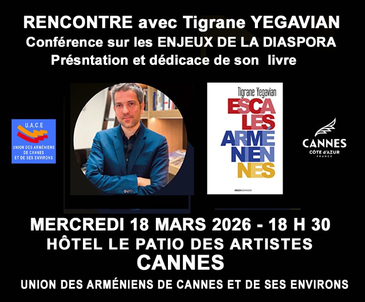 TIGRANE YEGAVIAN - ESCALES ARMÉNIENNES - RENCONTRE/CONFÉRENCE