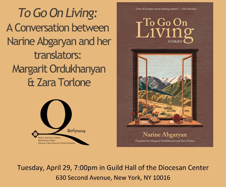 To Go On Living: A Conversation between Narine Abgaryan and her translators: Margarit Ordukhanyan & Zara Torlone