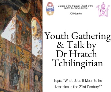 Youth Gathering & Talk by Dr Hratch Tchilingirian